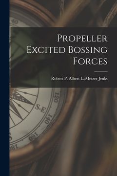 portada Propeller Excited Bossing Forces (en Inglés)