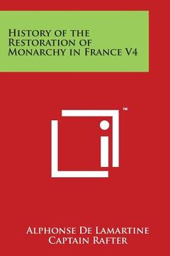 portada History of the Restoration of Monarchy in France V4 (en Inglés)