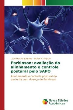 portada Parkinson: avaliação do alinhamento e controle postural pelo SAPO (en Portugués)