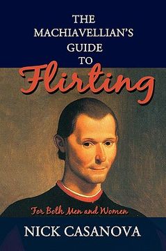 portada the machiavellian's guide to flirting: for both men and women (en Inglés)