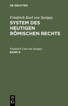 portada Friedrich Karl von Savigny: System des Heutigen Römischen Rechts. Band 6 