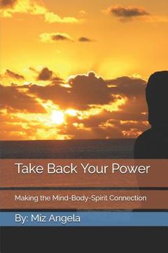 portada Take Back Your Power: Making the Mind-Body-Spirit Connection (en Inglés)