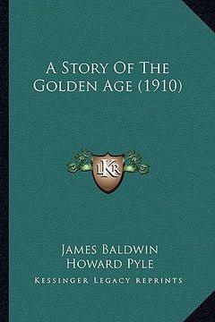 portada a story of the golden age (1910) (en Inglés)