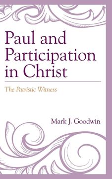 portada Paul and Participation in Christ: The Patristic Witness (en Inglés)