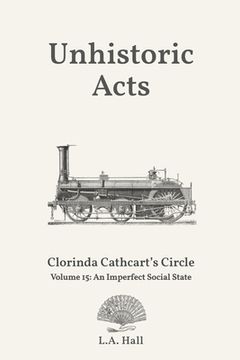 portada Unhistoric Acts: An Imperfect Social State (en Inglés)