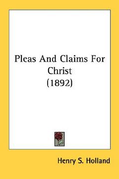 portada pleas and claims for christ (1892) (en Inglés)