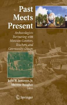 portada past meets present: archaeologists partnering with museum curators, teachers, and community groups