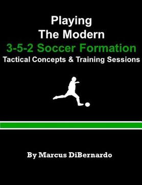 portada Playing The Modern 3-5-2 Soccer Formation: Tactical Concepts & Training Sessions (en Inglés)