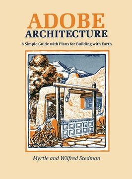 portada Adobe Architecture: A Simple Guide with Plans for Building with Earth