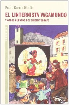 portada El Linternista Vagamundo: Y Otros Cuentos del Cinematógrafo (a. Machado Libros)