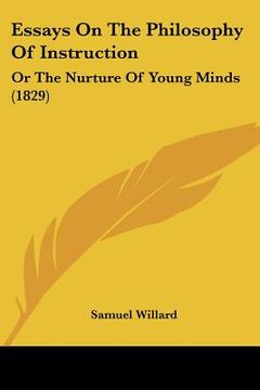 portada essays on the philosophy of instruction: or the nurture of young minds (1829) (en Inglés)