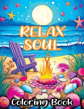 portada Relax Soul: Coloring Book Featuring Mindful Bold Peace for Stress Relieving and Relaxing (en Inglés)