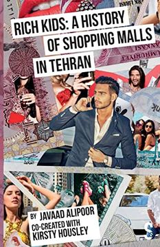 portada Rich Kids: A History of Shopping Malls in Tehran (en Inglés)