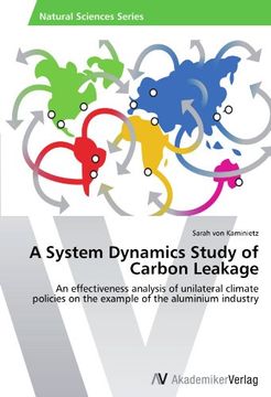 portada A System Dynamics Study of Carbon Leakage: An effectiveness analysis of unilateral climate policies on the example of the aluminium industry