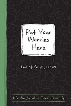 portada Put Your Worries Here: A Creative Journal for Teens With Anxiety (Instant Help Guided Journal for Teens) (en Inglés)
