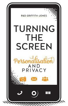 portada Turning The Screen: Personalisation and Privacy (en Inglés)
