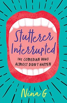 portada Stutterer Interrupted: The Comedian who Almost Didn’T Happen (en Inglés)