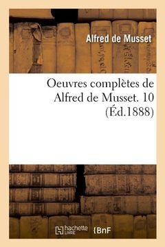 portada Oeuvres Completes de Alfred de Musset. 10 (Ed.1888) (Litterature) (French Edition)