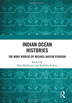 portada Indian Ocean Histories: The Many Worlds of Michael Naylor Pearson (en Inglés)