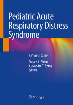 portada Pediatric Acute Respiratory Distress Syndrome: A Clinical Guide (en Inglés)