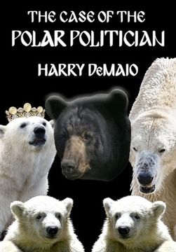 portada The Case of The Polar Politician (Octavius Bear 20) (en Inglés)