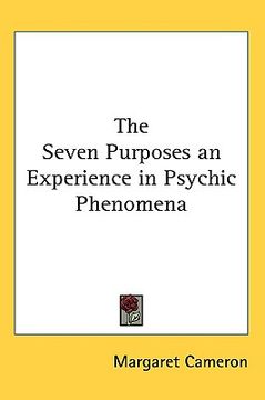 portada the seven purposes an experience in psychic phenomena (in English)
