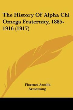 portada the history of alpha chi omega fraternity, 1885-1916 (1917) (en Inglés)