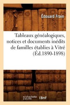 portada Tableaux Généalogiques, Notices Et Documents Inédits de Familles Établies À Vitré (Éd.1890-1898) (en Francés)