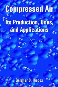 portada compressed air: its production, uses, and applications