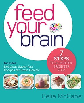 portada Feed Your Brain: 7 steps to a lighter, brighter you!