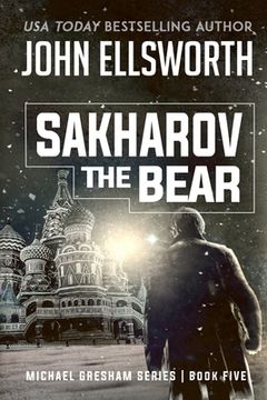 portada Sakharov the Bear: Michael Gresham Legal Thriller Series Book Five (in English)