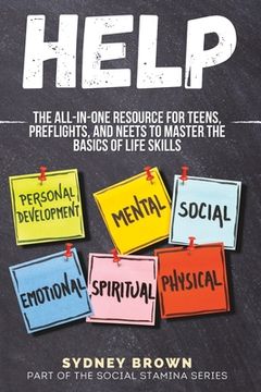 portada Help: The All-in-One Resource for Teens, Preflights, and NEETs to Master the Basics of Life Skills (en Inglés)