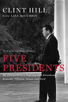 portada Five Presidents: My Extraordinary Journey With Eisenhower, Kennedy, Johnson, Nixon, and Ford (en Inglés)