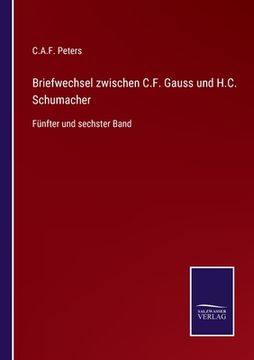portada Briefwechsel zwischen C.F. Gauss und H.C. Schumacher: Fünfter und sechster Band (en Alemán)