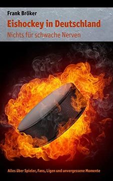 portada Eishockey in Deutschland: Nichts für Schwache Nerven (en Alemán)