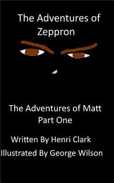 portada The Adventures of Zeppron: The Adventures in Matt Part One (en Inglés)
