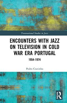 portada Encounters With Jazz on Television in Cold war era Portugal: 1954–1974 (Transnational Studies in Jazz) 