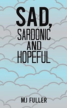 portada Sad, Sardonic and Hopeful (in English)