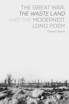 portada The Great War, The Waste Land and the Modernist Long Poem (in English)