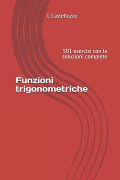 portada Funzioni trigonometriche: 501 esercizi con le soluzioni complete (en Italiano)
