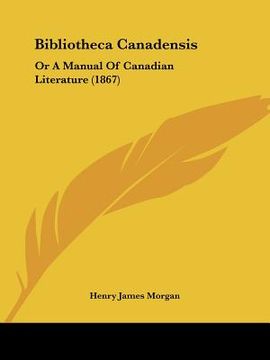 portada bibliotheca canadensis: or a manual of c