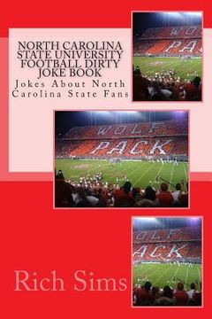 portada North Carolina State University Football Dirty Joke Book: Jokes About North Carolina State Fans (en Inglés)