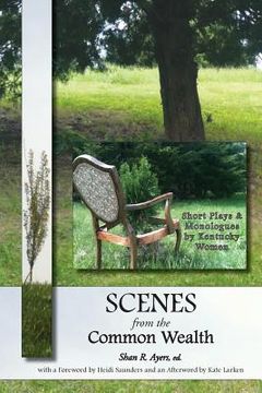 portada Scenes from the Common Wealth: Short Plays and Monologues by Kentucky Women (in English)