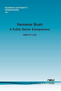 portada Vannevar Bush: A Public Sector Entrepreneur (Foundations and Trends(R) in Entrepreneurship) (in English)