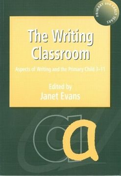 portada The Writing Classroom: Aspects of Writing and the Primary Child 3-11 (in English)