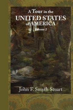 portada A Tour in the United States of America, Volume 2 (in English)