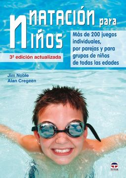 portada Natacion Para Niños: Mas de 200 Juegos Individuales por Parejas y Para Grupos de Niños de Todas las Edades (3ª ed)