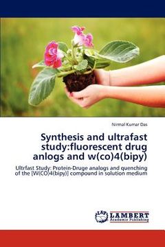 portada synthesis and ultrafast study: fluorescent drug anlogs and w(co)4(bipy) (en Inglés)