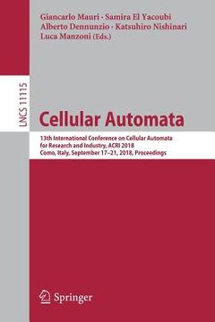 portada Cellular Automata: 13th International Conference on Cellular Automata for Research and Industry, Acri 2018, Como, Italy, September 17-21, (en Inglés)