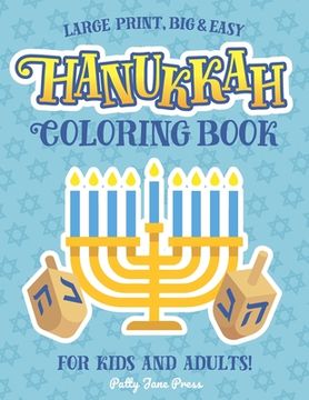 portada Hanukkah Coloring Book For Kids And Adults: Large Print, Big And Easy: A Jewish Holiday Gift For Kids of All Ages (in English)
